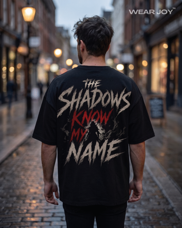 WEAR JOY | Men's Oversized Black T-Shirt | 240 GSM Heavy Cotton | "THE SHADOWS KNOW MY NAME" Back Print | Dark Gothic Streetwear Tee